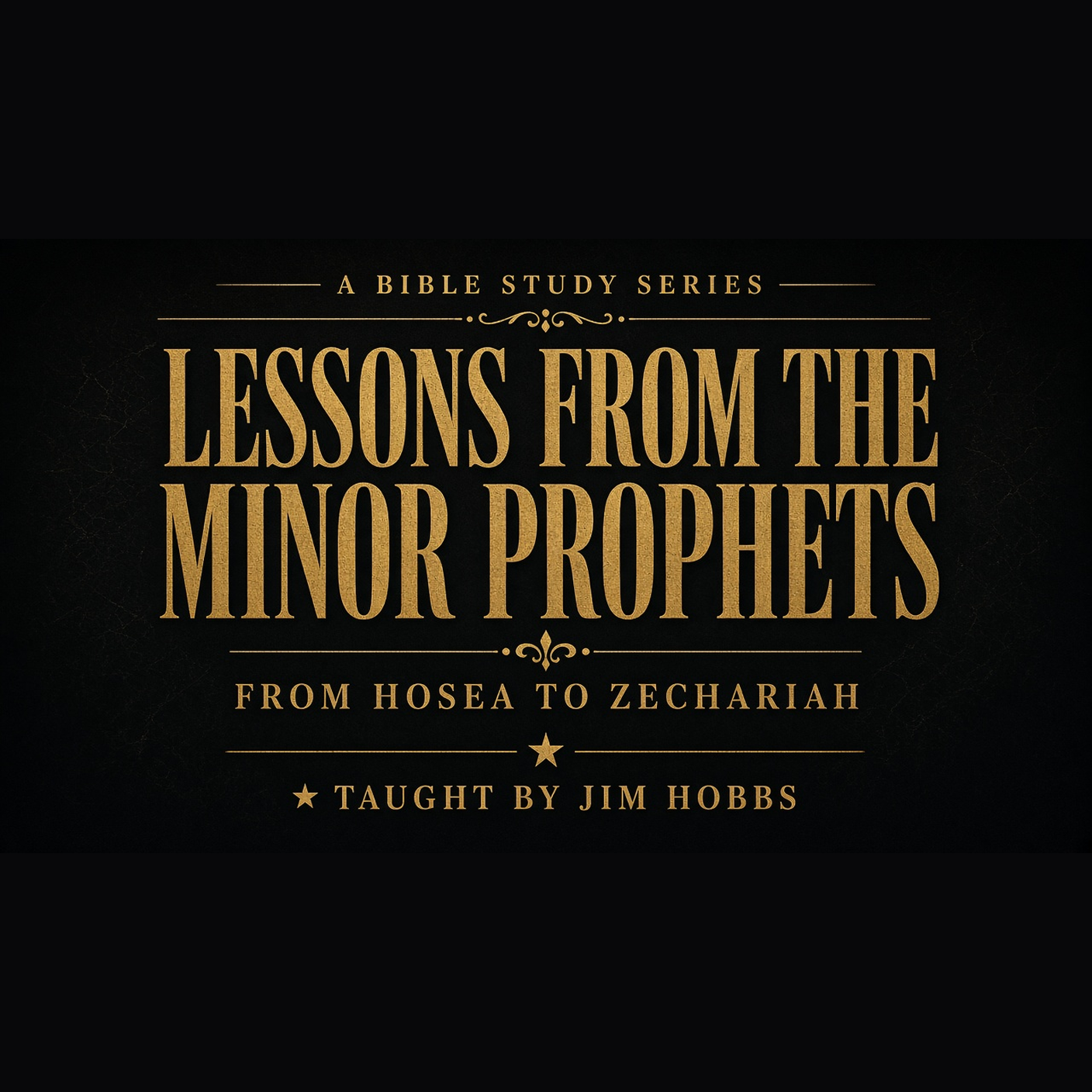 Lessons from the Minor Prophets by Jim Hobbs